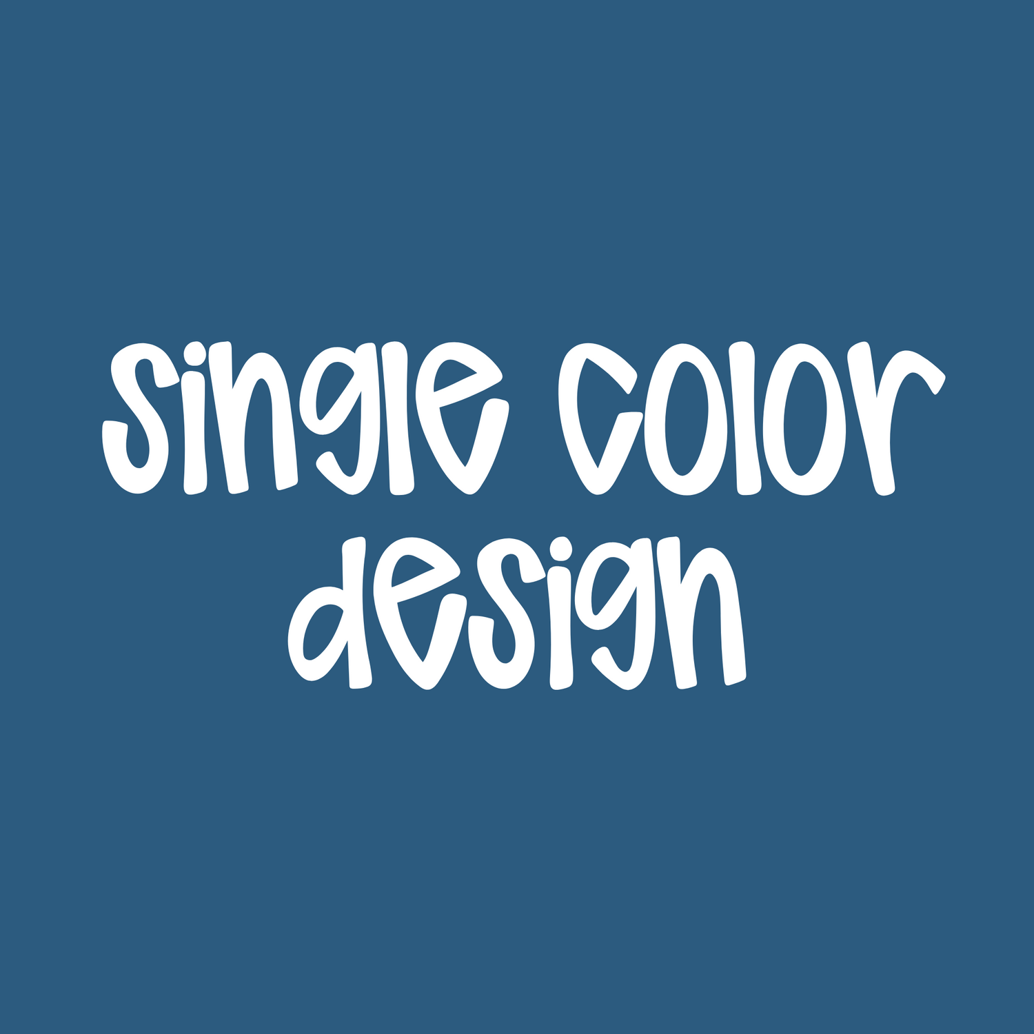 Single Color Designs