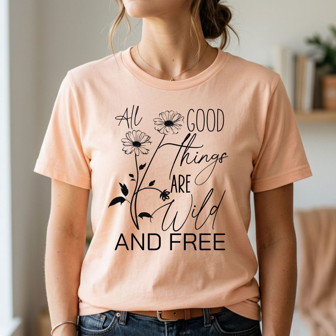 All Good Things Wild and Free