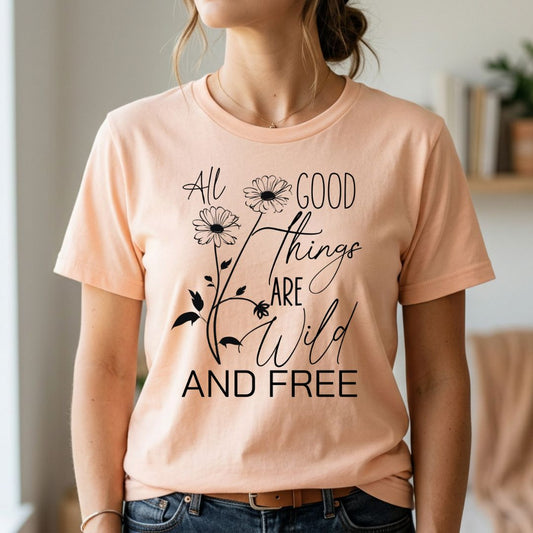 All Good Things Wild and Free