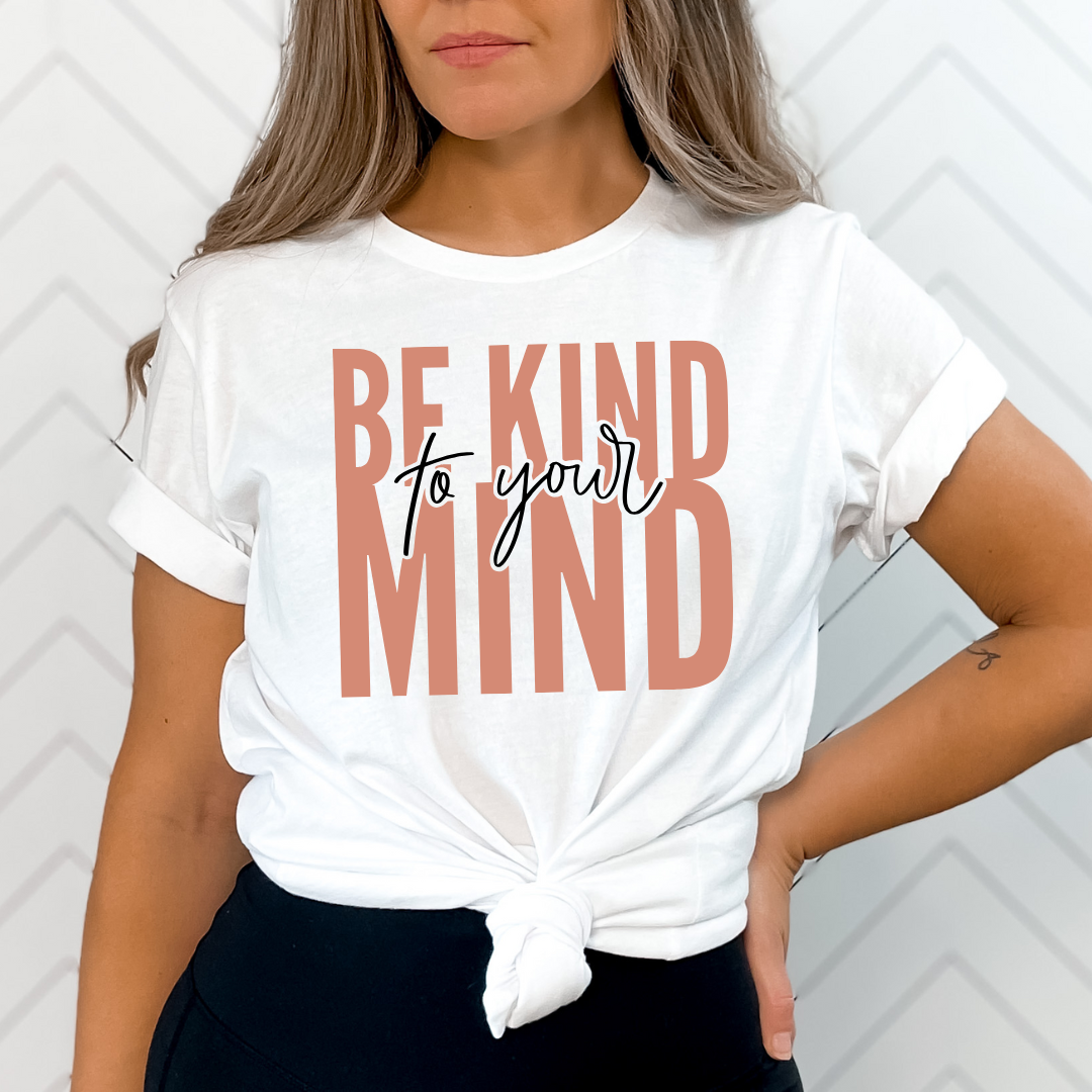 Be Kind To Your Mind - Layered