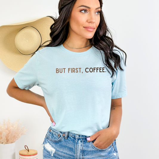 But First, Coffee
