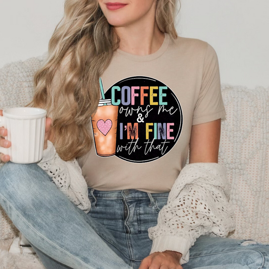 Coffee Owns Me & I'm Fine with That