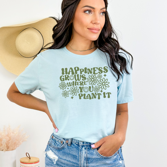 Happiness Grows Where You Plant It