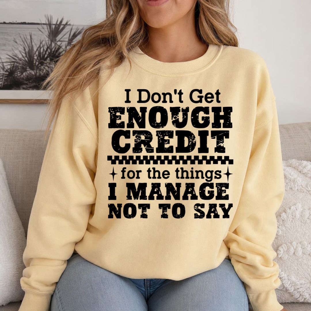 I Don't Get Enough Credit