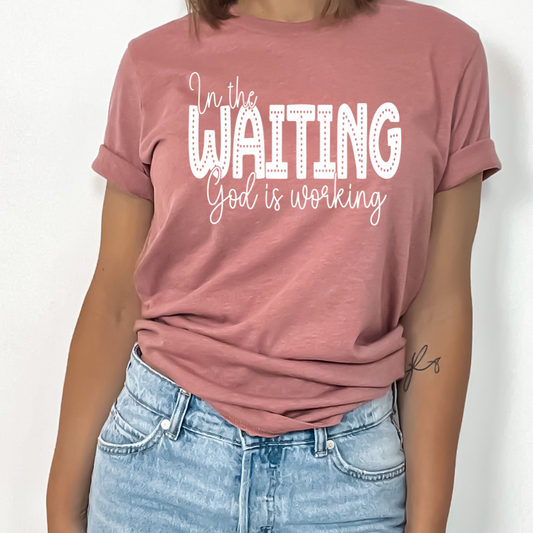 In the Waiting God is Working