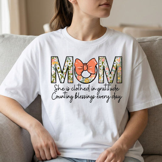 Mom She is Clothed in Gratitude