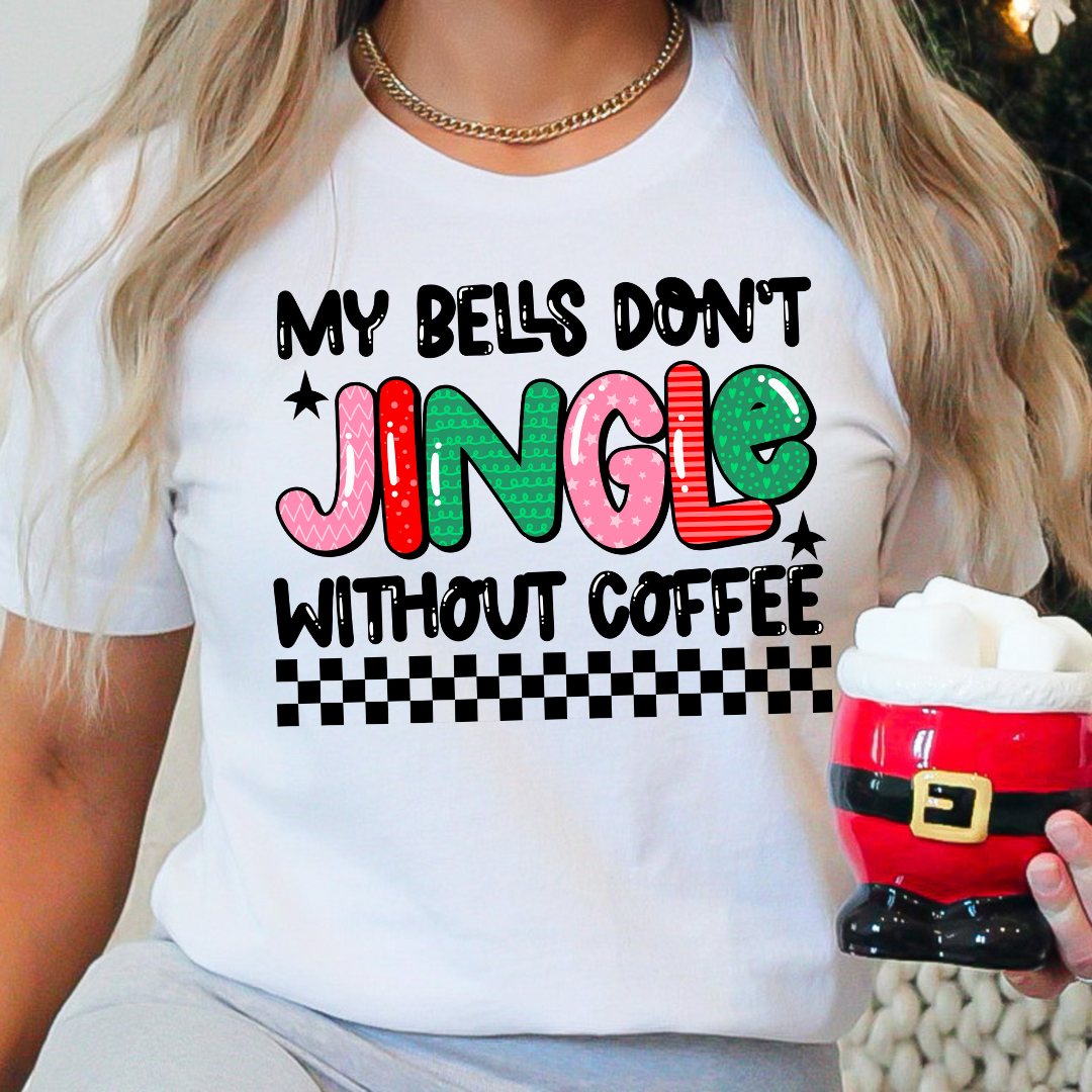My Bells Don't Jingle Without Coffee