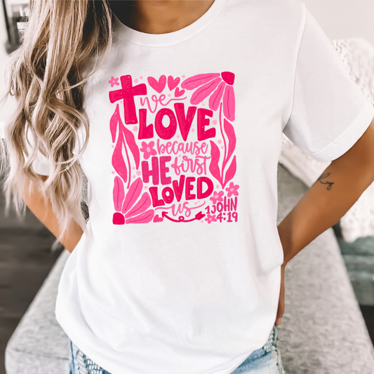 We Love Because He First Loved Us