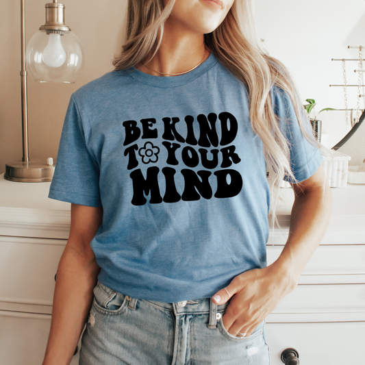 Be Kind to Your Mind Solid Color