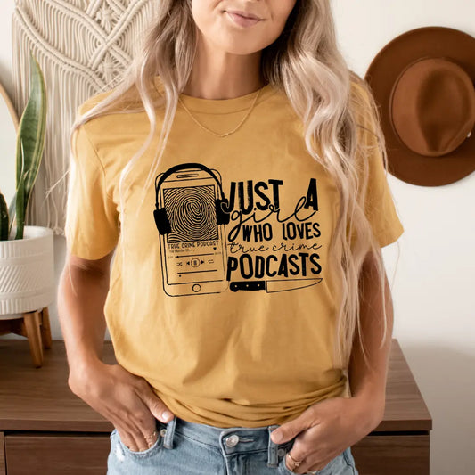 Just A Girl Who Loves True Crime Podcasts