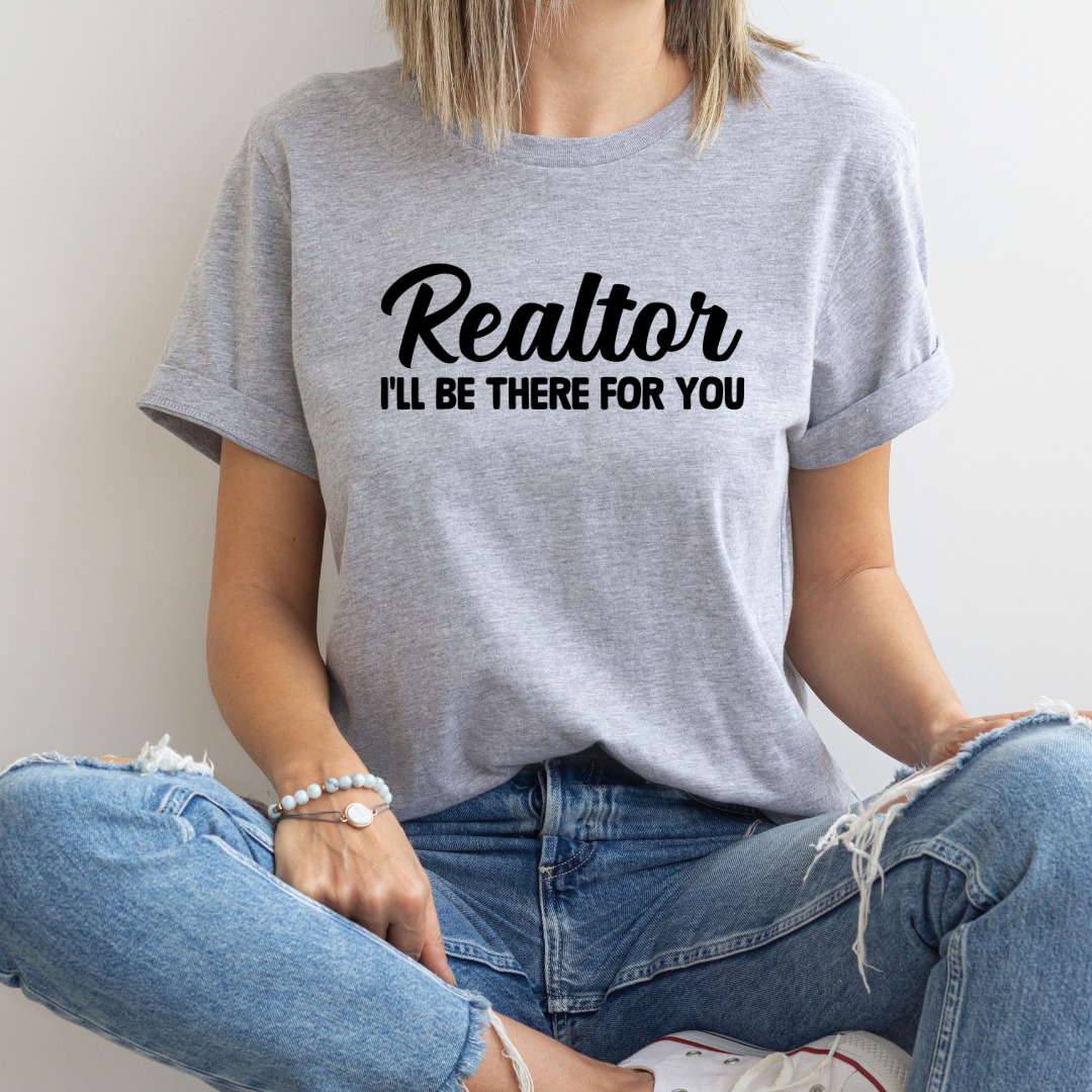 Realtor I'll be There for You