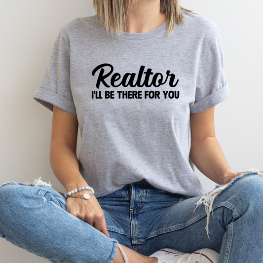 Realtor I'll be There for You