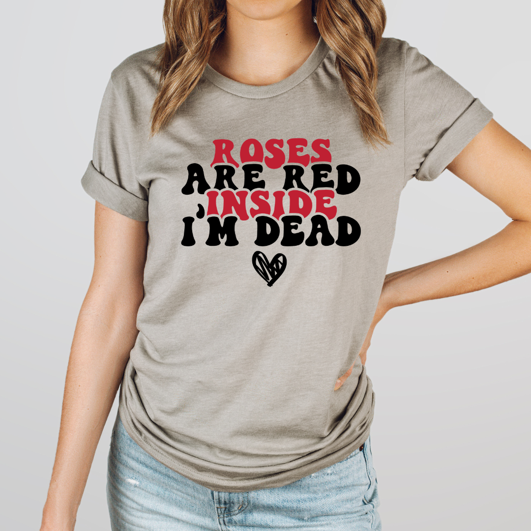 Roses are Red Inside I'm Dead