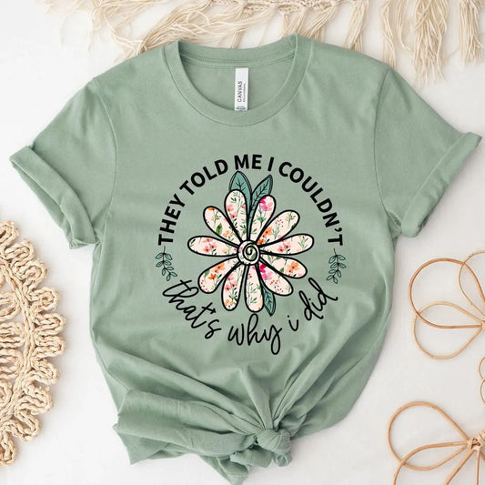That's Why I Did Flower - Happy Style Co