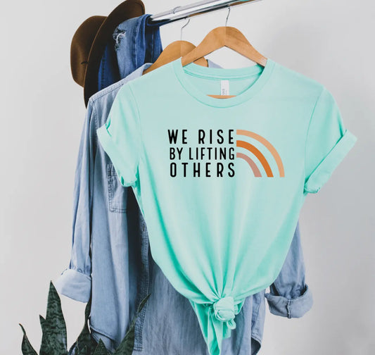 We Rise by Lifting Others - Happy Style Co